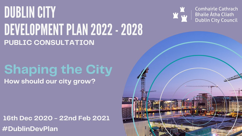 Dublin City Development Plan 2022-2028 Have your say!